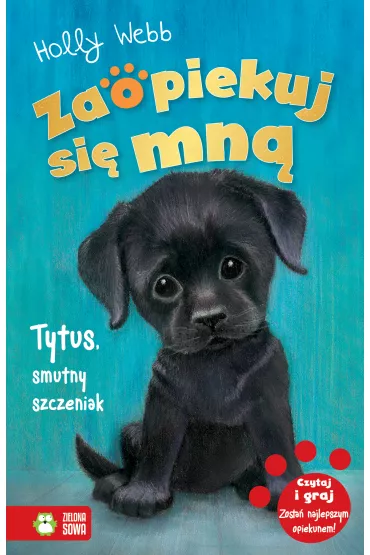 Tytus, smutny szczeniak. Zaopiekuj si� mn� - Holly Webb