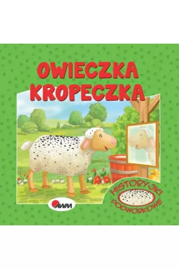 Historyjki podw�rkowe. Owieczka Kropeczka - Miros�awa Kwieci�ska