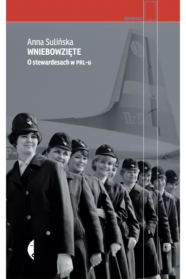 Wniebowzi�te. O stewardesach w PRL-u - Anna Suli�ska