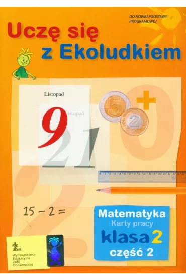 Ucz� si� z Ekoludkiem 2 matematyka karty pracy cz�� 2 - Iwona Tolak, Margaryta Orzechowska
