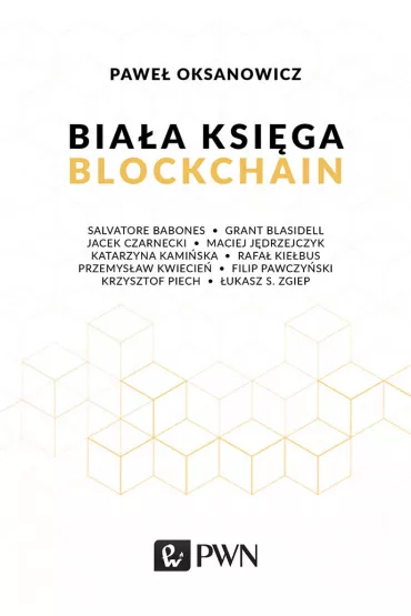 Bia�a Ksi�ga. Blockchain - Pawe� Oksanowicz