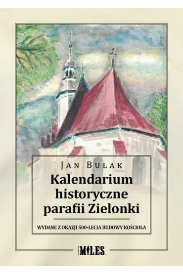 Kalendarium historyczne parafii Zielonki - Jan Bulak