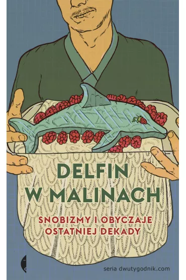 Delfin w malinach. Snobizmy i obyczaje ostatniej dekady - �ukasz Najder
