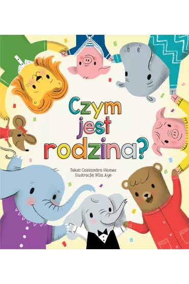 Czym jest rodzina? - Cassandra  Hames, Nila Aye