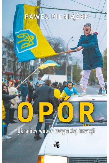 Op�r. Ukrai�cy wobec rosyjskiej inwazji - Pawe� Pieni��ek