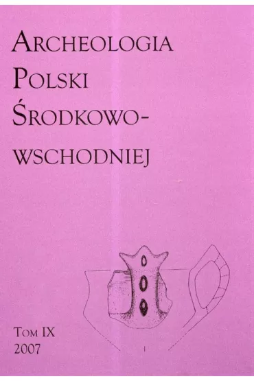 Archeologia Polski �rodkowo-Wschodniej Tom 9