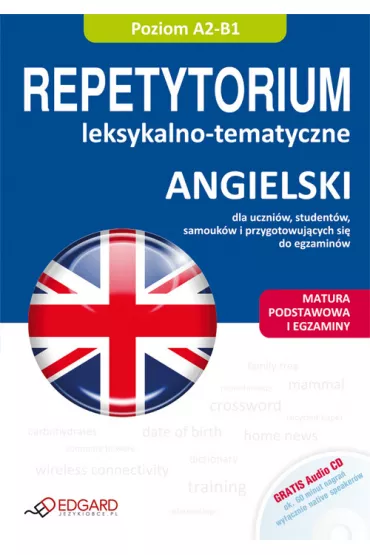 Repetytorium leksykalno-tematyczne. Angielski. Matura podstawowa i egzaminy