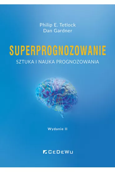 Superprognozowanie. Sztuka i nauka prognozowania - Dan Gardner, Philip E Tetlock