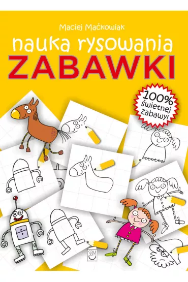Zabawki. Nauka rysowania - Maciej Ma�kowiak