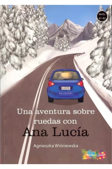 Una  aventura sobre ruedas con Ana Lucia - Agnieszka Wi�niewska