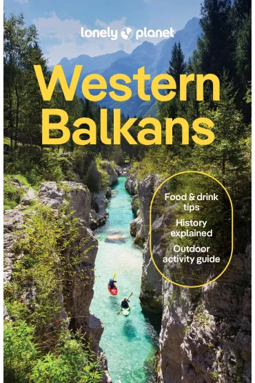 Western Balkans. Lonely Planet - Mark Baker, Joel Balsam, Vesna Maric
