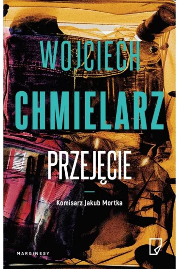 Przej�cie. Komisarz Jakub Mortka. Tom 3 - Wojciech Chmielarz