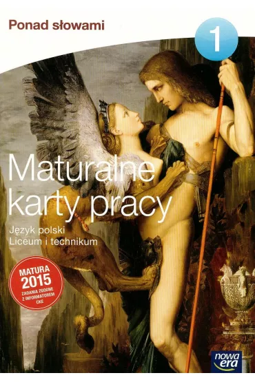 Ponad s�owami 1. Maturalne karty pracy do j�zyka polskiego dla liceum og�lnokszta�c�cego i technikum. Zakres podstawy i rozszerzony