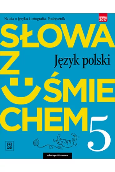 S�owa z u�miechem. J�zyk polski. Nauka o j�zyku i ortografia. Podr�cznik. Klasa 5. Szko�a podstawowa - Anita �egle�, Ewa Horwath