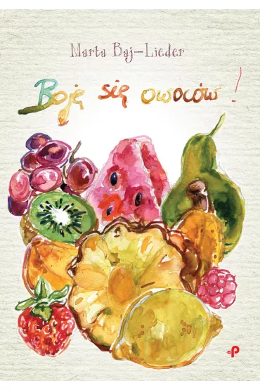 Boj� si� owoc�w - Marta Baj-Lieder