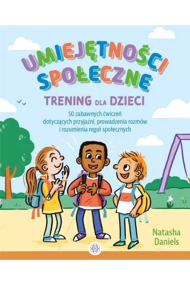 Umiej�tno�ci spo�eczne Trening dla dzieci - Natasha  Daniels
