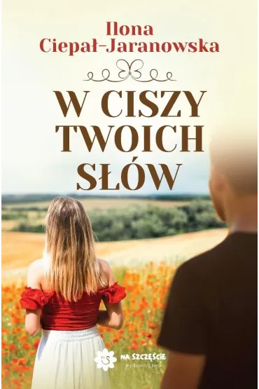 W ciszy twoich s��w - Ilona  Ciepa�-Jaranowska