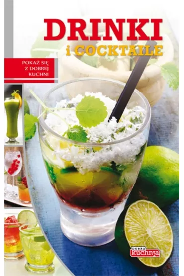Dobra kuchnia. Drinki i cocktaile - �ukasz Fiedoruk