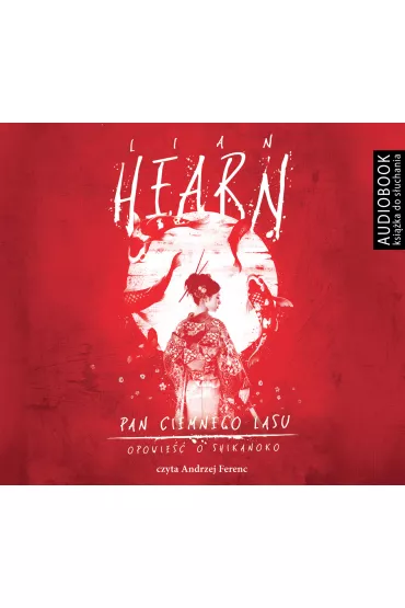 Audiobook Pan Ciemnego Lasu. Cykl Opowie�ci o Shikanoko. Tom 2 CD - Andrzej Ferenc, Anna Reszka, Lian Hearn