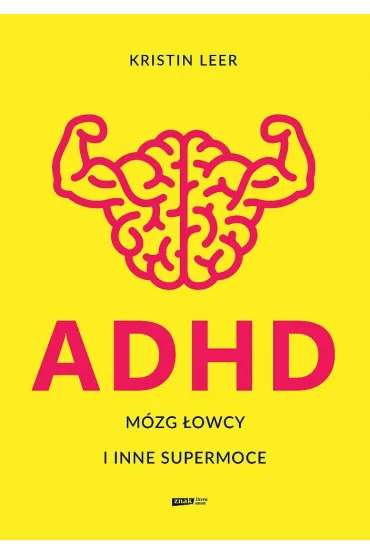 ADHD M�zg �owcy i inne supermoce wyd. specjalne - Kristin Leer