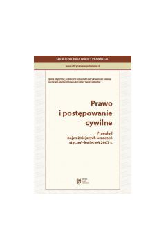 (e) Prawo i post�powanie cywilne. Przegl�d najwa�niejszych orzecze� stycze�-kwiecie� 2007 roku