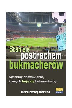 Sta� si� postrachem bukmacher�w - Bart�omiej Boruta - Bart�omiej Boruta
