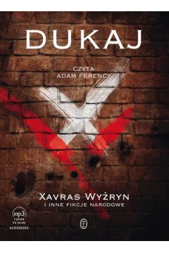 Xavras Wy�ryn i inne fikcje narodowe - Jacek Dukaj