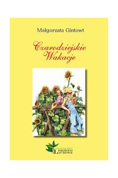 Czarodziejskie Wakacje - Ma�gorzata Gintowt - Ma�gorzata Gintowt
