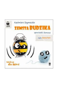 Zemsta budzika. - Kazimierz Szymeczko - Kazimierz Szymeczko