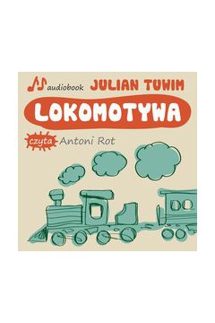 Lokomotywa - Julian Tuwim