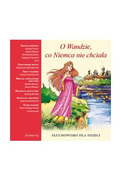 O Wandzie co Niemca nie chcia�a. - Aleksandra Micha�owska - Aleksandra Micha�owska