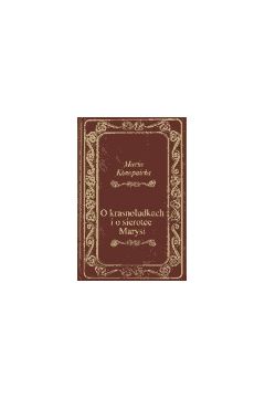 O krasnoludkach i sierotce Marysi - Maria Konopnicka
