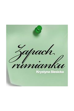 Zapach rumianku - Krystyna Siesicka - Krystyna Siesicka