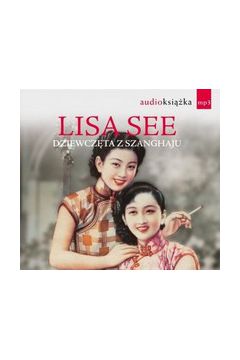 Dziewcz�ta z Szanghaju - Lisa See