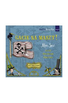 Gacie na maszt! - Alan Snow - Alan Snow