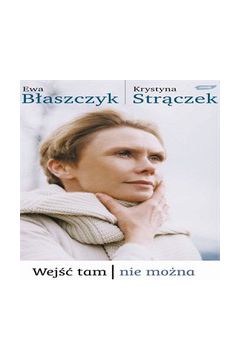 Wej�� tam nie mo�na - Ewa B�aszczyk, Krystyna Str�czek - Ewa B�aszczyk, Krystyna Str�czek