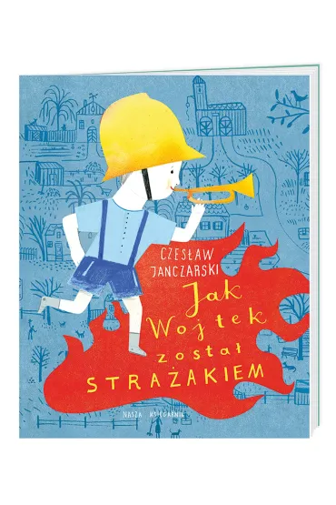 Jak Wojtek zosta� stra�akiem - Czes�aw Janczarski