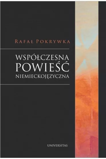 Wsp�czesna powie�� niemieckoj�zyczna - Rafa�  Pokrywka