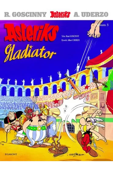 Asteriks gladiator. Asteriks. Album 3 - Albert Uderzo, Ren� Goscinny