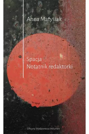 Spacja. Notatnik redaktorki - Anna Matysiak