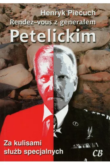 Rendez-vous z genera�em Petelickim - Henryk Piecuch