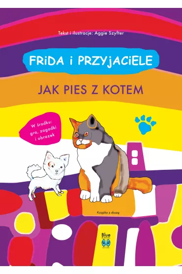 Frida i przyjaciele. Jak pies z kotem - Aggie Szyfter