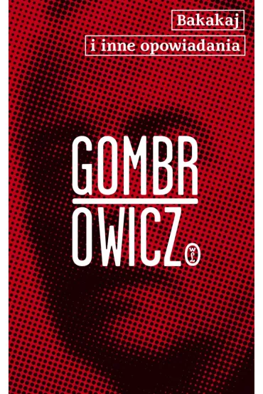 Bakakaj i inne opowiadania - Witold Gombrowicz