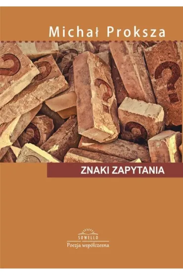ZNAKI ZAPYTANIA TOMIK POEZJI OM-SOWELLO - Micha� Proksza