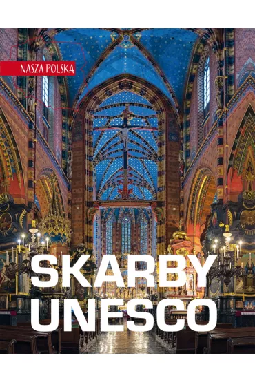 Nasza Polska. Skarby UNESCO - Jarek Majcher