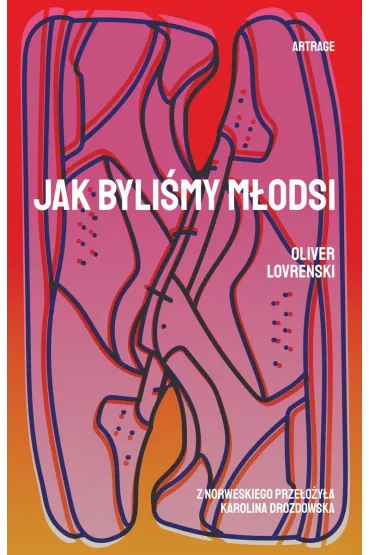 Jak byli�my m�odsi - Oliver  Lovrenski