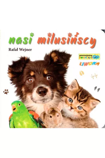 Poznajemy zwierz�ta. Nasi milus�scy - Rafa� Wejner