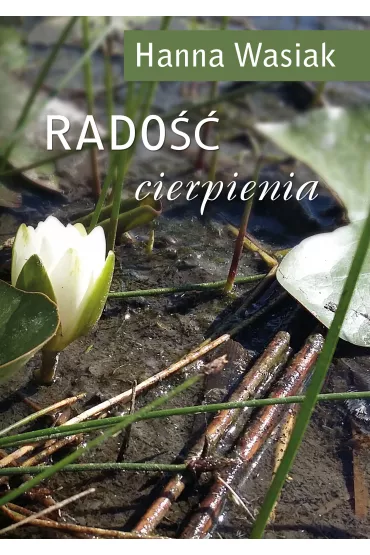 Rado�� cierpienia - Hanna Wasiak