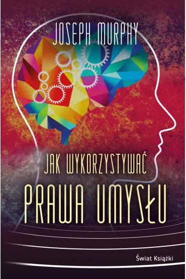 Jak wykorzystywa� prawa umys�u - Joseph Murphy
