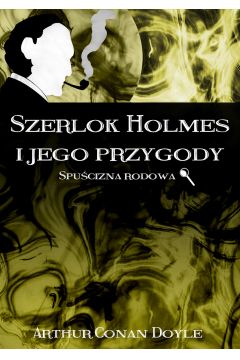 eBook Szerlok Holmes i jego przygody. Spucizna rodowa pdf mobi epub